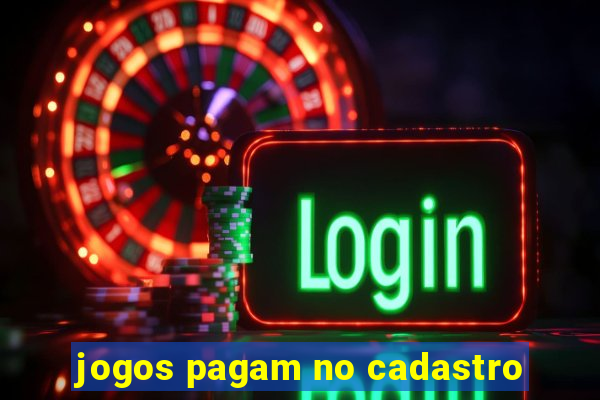 jogos pagam no cadastro